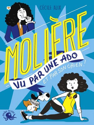 cover image of 100 % Bio--Molière vu par une ado--Biographie romancée jeunesse théâtre--Dès 9 ans